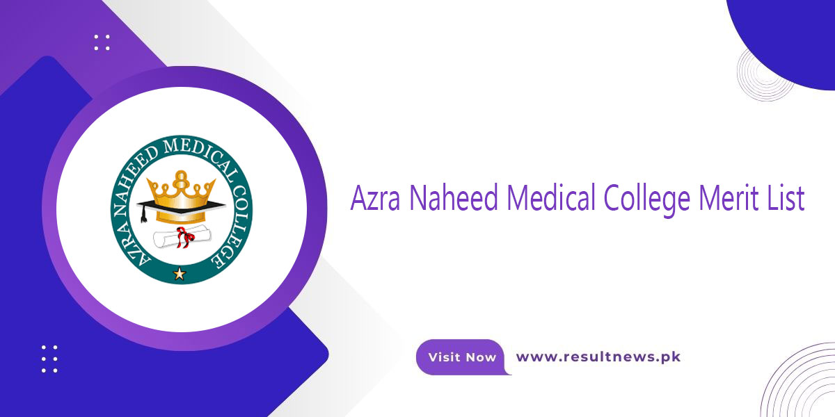 Azra Naheed Medical College Merit List